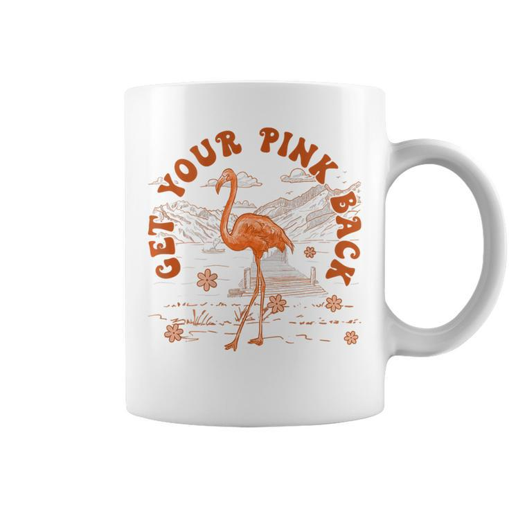 Get Your Pink Back Funny Flamingo For Womens Vintage Retro  Coffee Mug