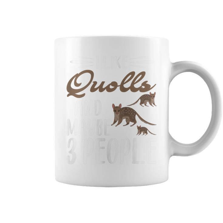 I Like Quolls And Maybe 3 People Quolls Lover Coffee Mug