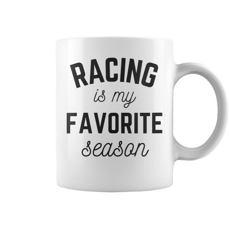 Racing Is My Favorite Season Sports Game Team Funny Gift For Womens Coffee Mug