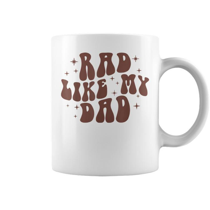 Rad Like My Dad I Love My Dad Funny Retro Toddler Kids  Coffee Mug