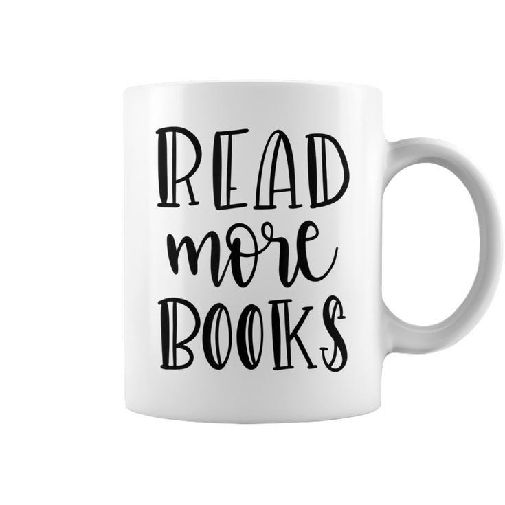 Read More Books Book  Reading Teacher Scchool  Gift For Women Coffee Mug