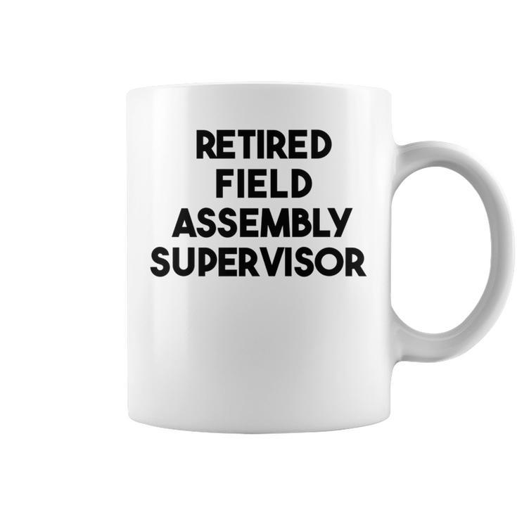 Retired Field Assembly Supervisor Coffee Mug