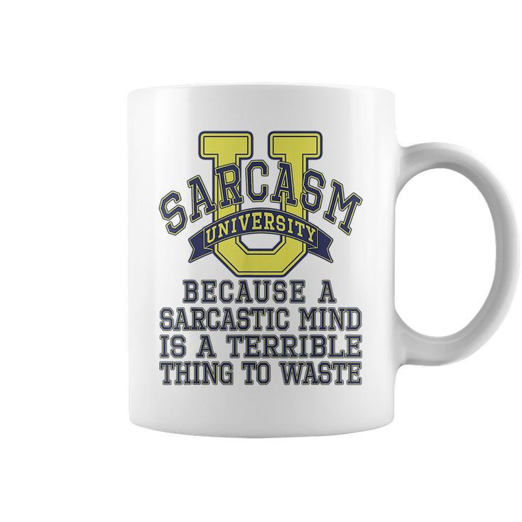 Sarcasm University Sarcastic Mind Sarcastic Funny College  Coffee Mug