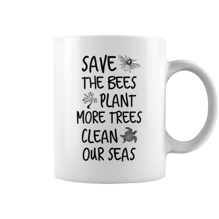Save The Bees Plant More Trees Clean Our Seas Environment  Gift For Women Coffee Mug