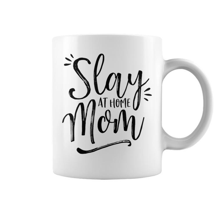 Slay At Home Mom For Moms Who Slay Coffee Mug
