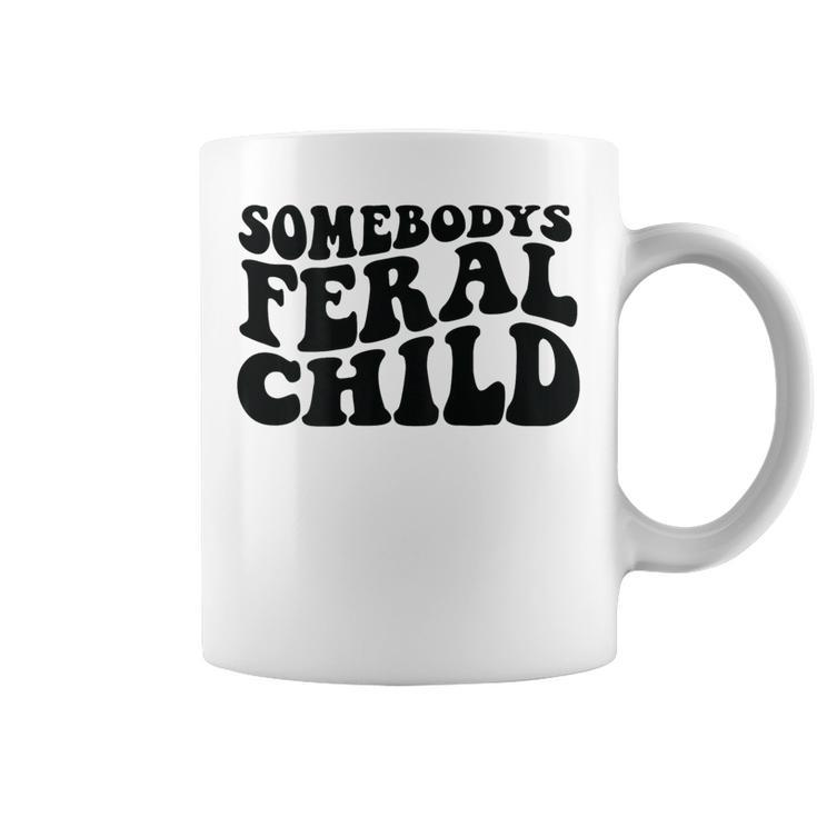 Somebodys Feral Child On Back Coffee Mug