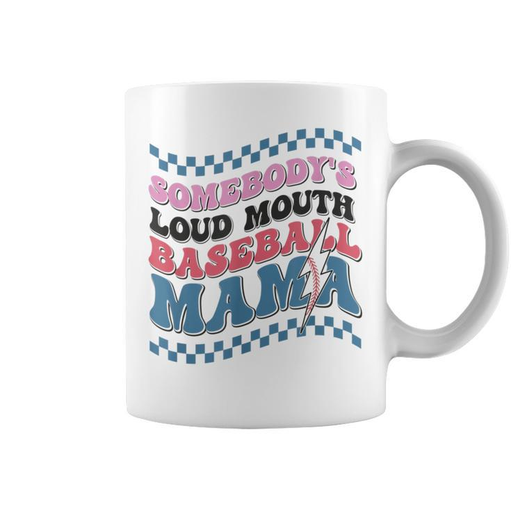Somebodys Loud Mouth Baseball Mama Loud Mouth Mom  Gifts For Mom Funny Gifts Coffee Mug
