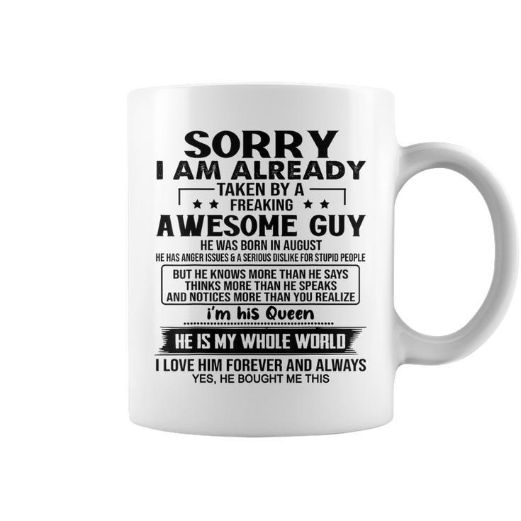 Sorry I Am Already Taken By A Freaking Awesome Guy August Coffee Mug