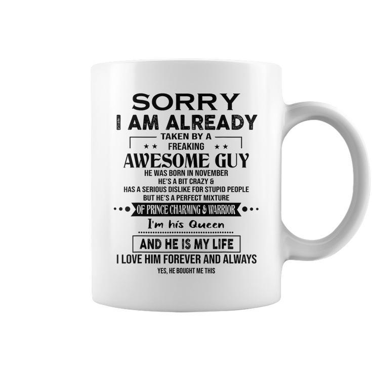 Sorry I Am Already Taken By A Freaking Awesome Guy November Coffee Mug