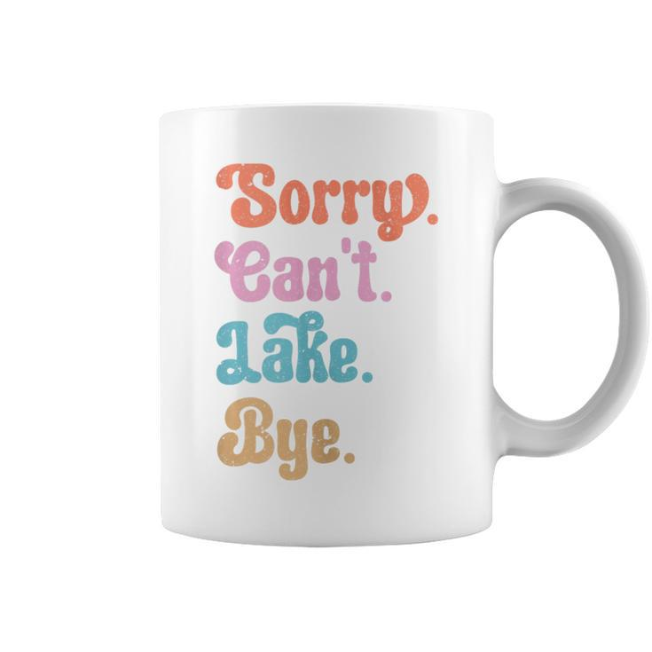 Sorry Cant Lake Bye Funny Retro Lake Lovers  Coffee Mug