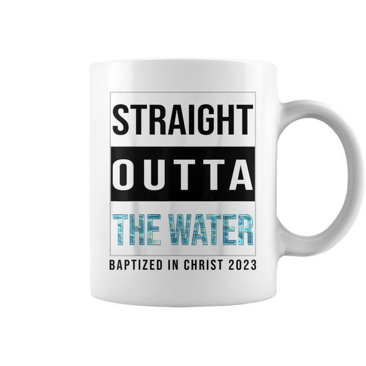 Straight Outta The Water Baptism 2023 Baptized In Christ Coffee Mug