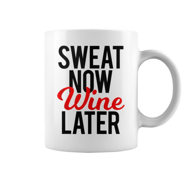 Sweat Now Wine Later Gym Pun Fitness Workout Running Coffee Mug