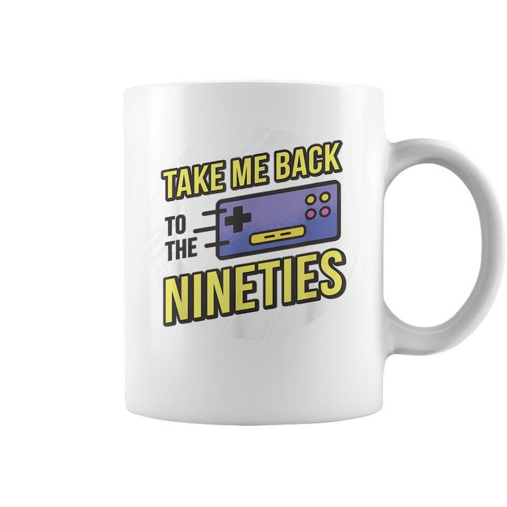 Take Me Back To The Nineties 90S Kid Retro Gamer Meme 1990S  Meme Funny Gifts Coffee Mug