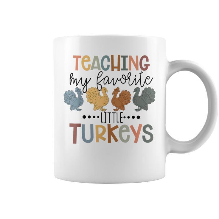 Teaching My Favorite Little Turkeys Thanksgiving Teacher Coffee Mug