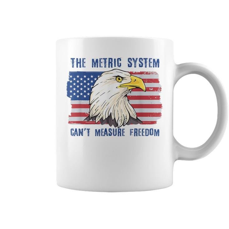 The Metric System Cant Measure Freedom 4Th Of July Freedom Funny Gifts Coffee Mug