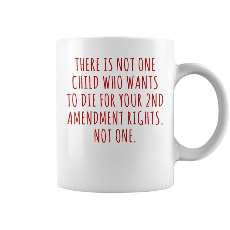 There Is Not One Child Who Wants To Die For Your 2Nd Vintage  Coffee Mug