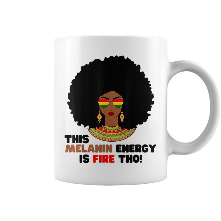 This Melanin Energy Is Fire Tho Black History Junenth  Coffee Mug