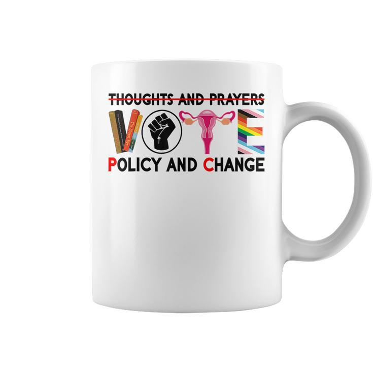 Thoughts And Prayers Vote Policy And Change Equality Rights  Coffee Mug