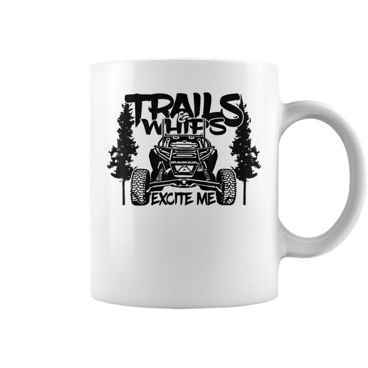 Trails And Whips Excite Me Rzr Sxs Offroad Riding Life Coffee Mug