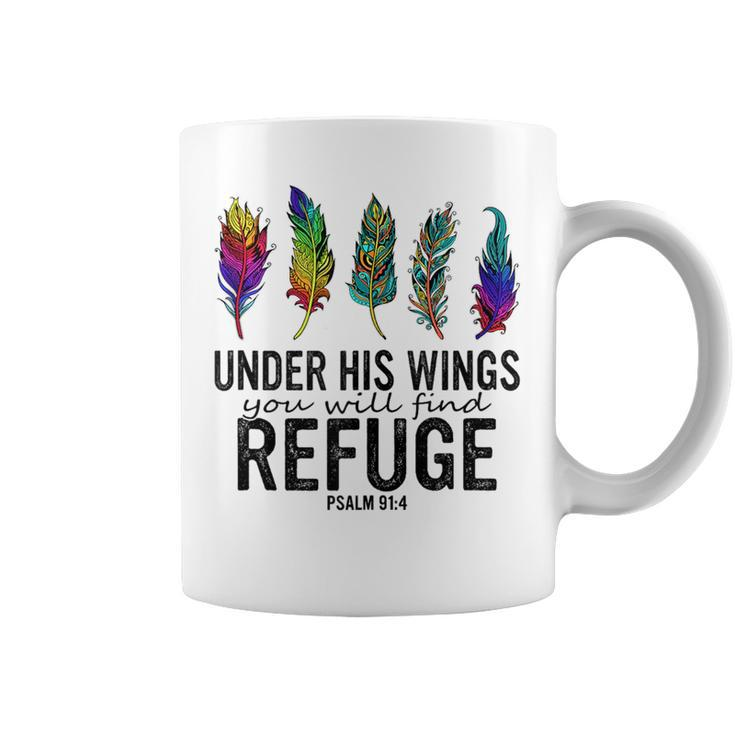 Under His Wings You Will Find Refuge Pslm 914 Quote Coffee Mug
