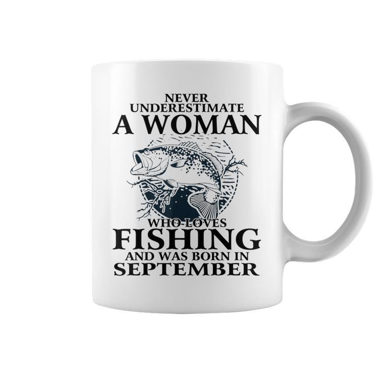 Never Underestimate Awoman Who Loves Fishing -September Coffee Mug