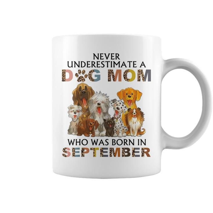 Never Underestimate A Dog Mom Who Was Born In September Coffee Mug