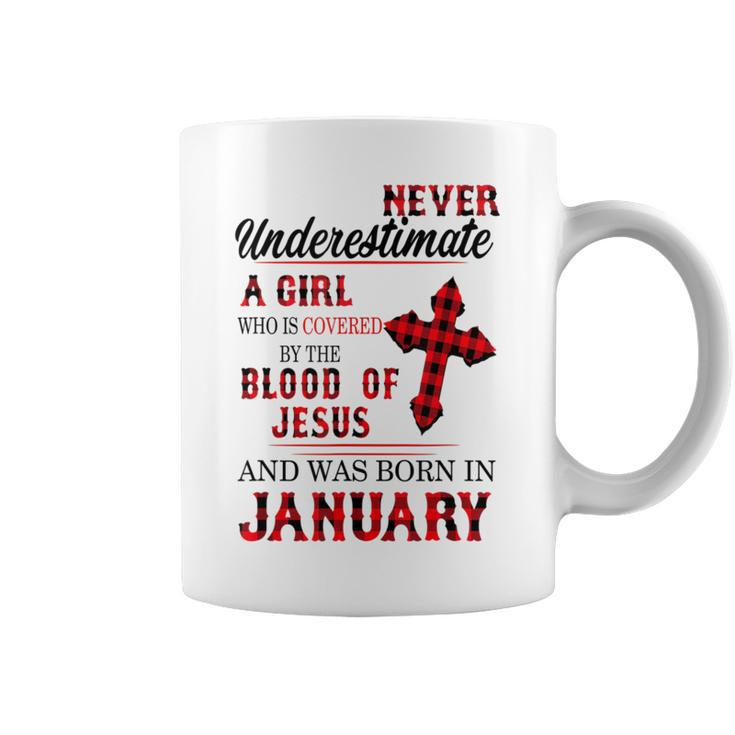 Never Underestimate A Girl Blood Of Jesus January Coffee Mug