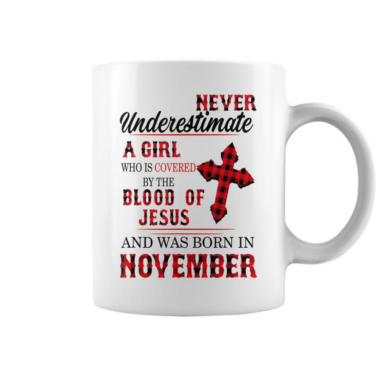 Never Underestimate A Girl Blood Of Jesus November Coffee Mug