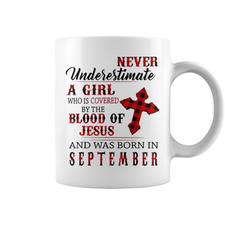 Never Underestimate A Girl Was Borns On September Jesuses Coffee Mug