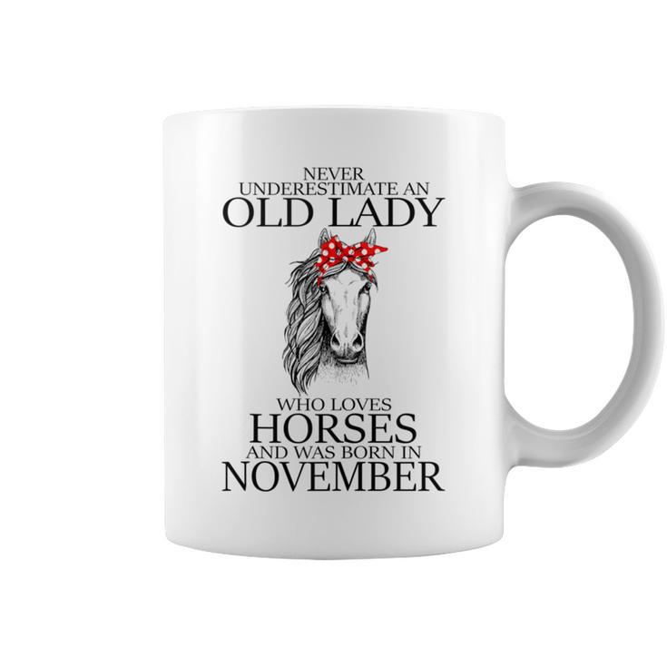Never Underestimate An Old Lady Who Loves Horses November Coffee Mug