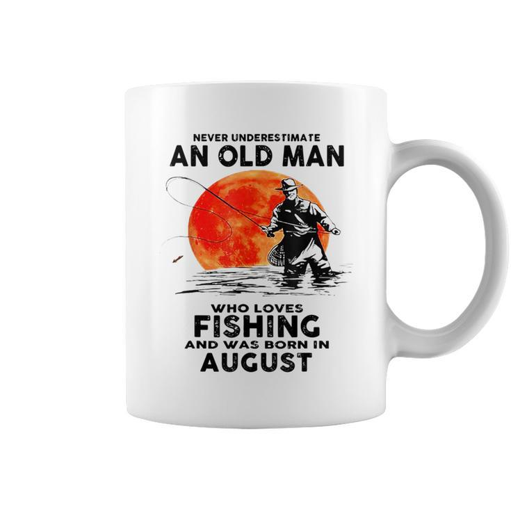 Never Underestimate Old Man Who Love Fishing August Coffee Mug