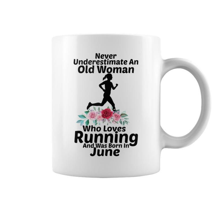 Never Underestimate An Old Woman Who Loves Running June Coffee Mug