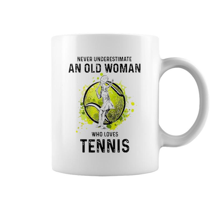 Never Underestimate An Old Woman Who Loves Tennis Sport Coffee Mug