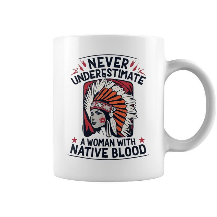 Never Underestimate A Woman With Native Blood Mark Coffee Mug