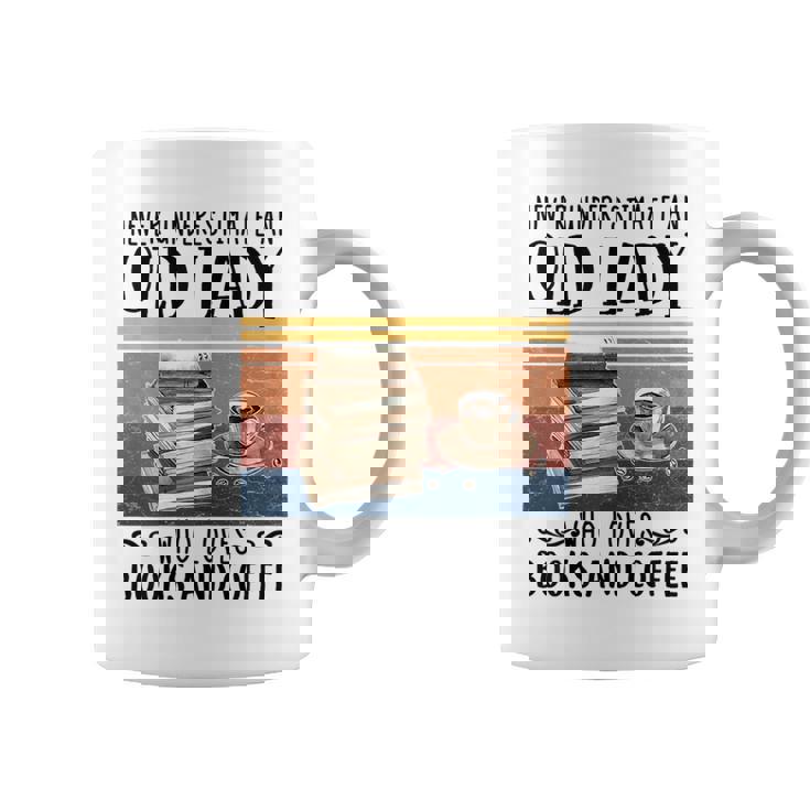 Vintage Never Underestimate An Old Lady Loves Books & Coffee Gift For Womens Coffee Mug