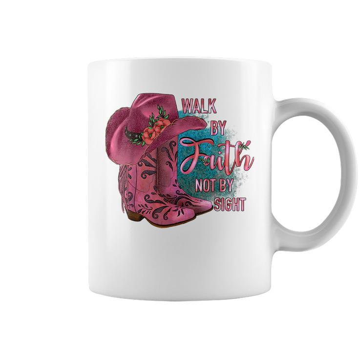 Walk By Faith Not By Sight Cowgirl Boots With Hat Pink  Faith Funny Gifts Coffee Mug