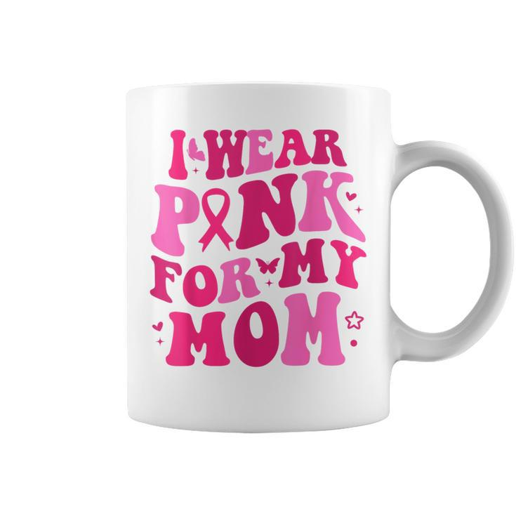 I Wear Pink For My Mom Breast Cancer Groovy Support Squads Coffee Mug
