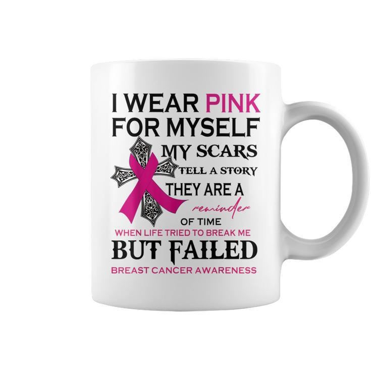 I Wear Pink For Myself My Scars Tell A Story Coffee Mug