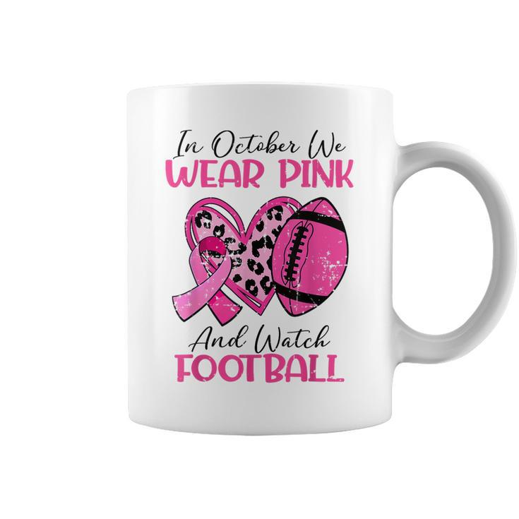 We Wear Pink And Watch Football Breast Cancer Awareness Coffee Mug