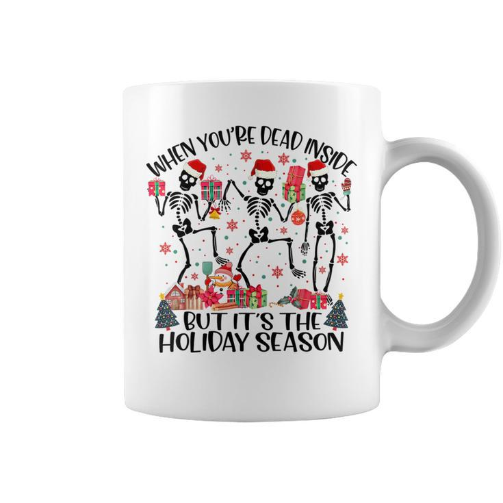 When Youre Dead Inside But Its The Holiday Season Dancing  Dancing Funny Gifts Coffee Mug