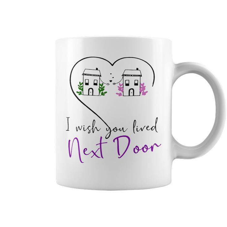 I Wish You Lived Next Door Valentine Couple Love Coffee Mug