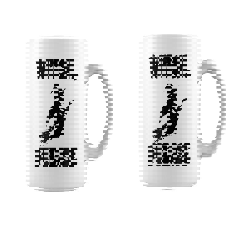 Witch Please Witch T Halloween T Halloween Coffee Mug