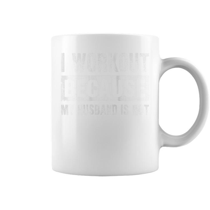 I Work Out Because My Husband Is Hot Workout Coffee Mug