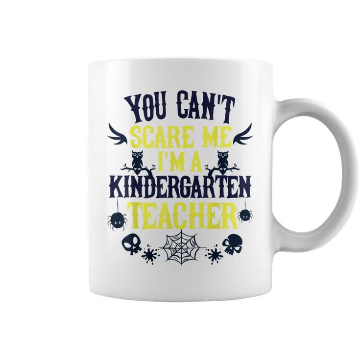 You Cant Scare Me Im A Kindergarten Teacher Halloween  Kindergarten Teacher Funny Gifts Coffee Mug