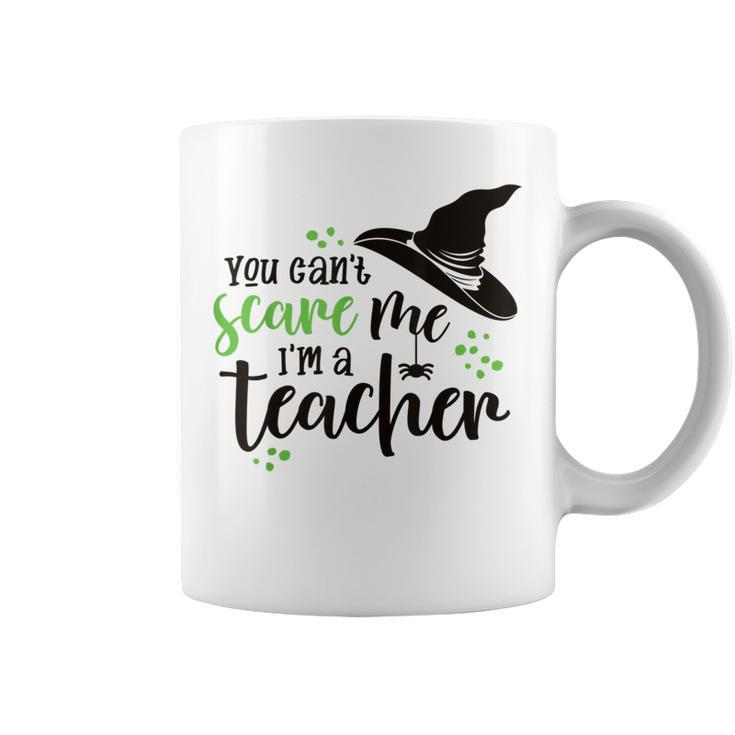 You Cant Scare Me Im A Teacher  Halloween Halloween Gifts Coffee Mug