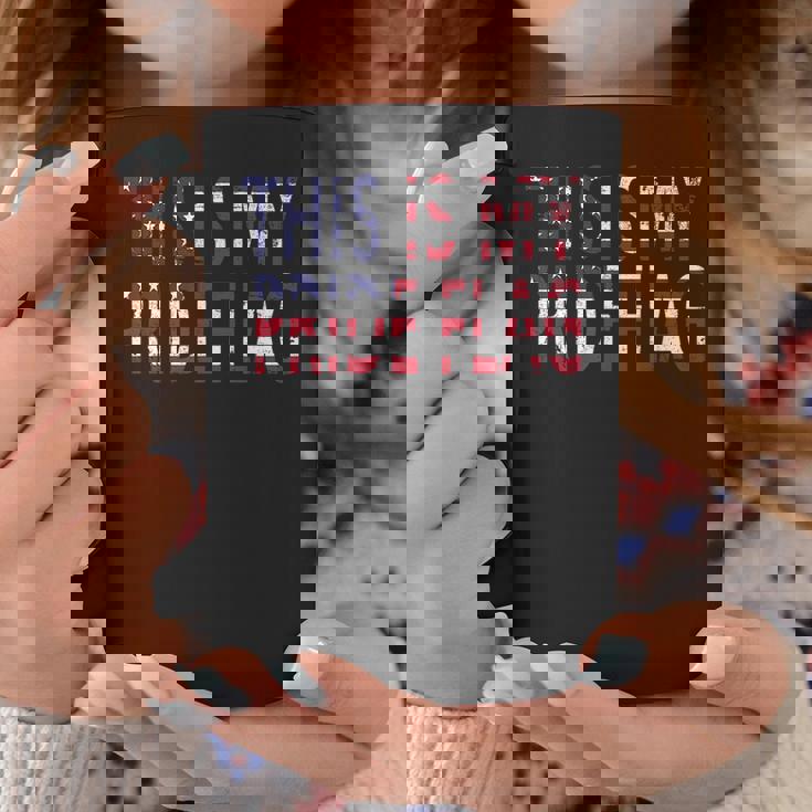 4Th Of July This Is My Pride Flag Usa American Land Identity Coffee Mug Unique Gifts 4Th Of July This Is My Pride Flag Usa American Land Identity Coffee Mug Unique Gifts