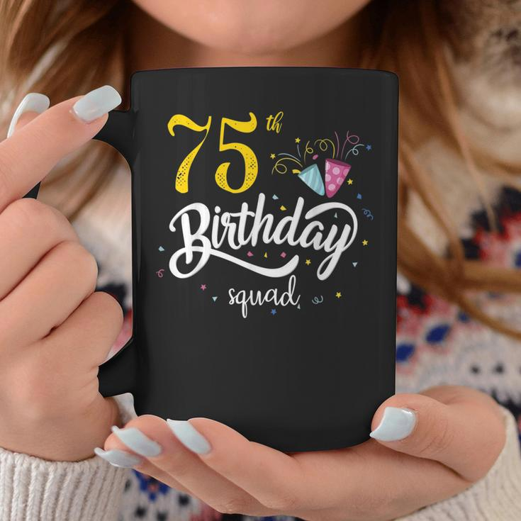 75Th Birthday Squad 75 Party Crew Group Friends Bday Gifts Coffee Mug Unique Gifts