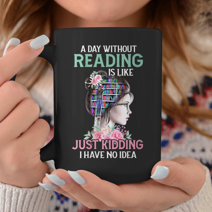 A Day Without Reading Is Like Book Lover Book Nerd Librarian Gift For Womens Coffee Mug Unique Gifts