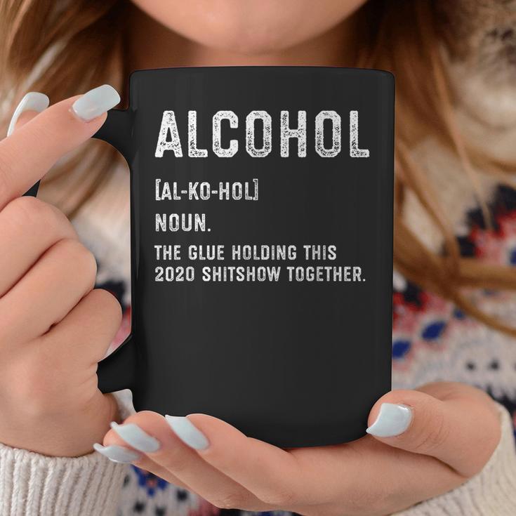 Alcohol The Glue Holding This 2020 Shitshow Together Coffee Mug