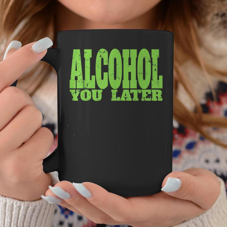 Alcohol You Later For Bartender And Party Coffee Mug Unique Gifts